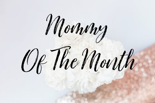 Mommy Of The Month- March